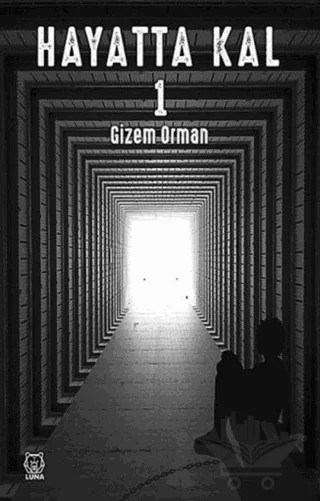 Hayatta Kal 1 – Gizem Erturhan Orman, Gizem Orman – Luna Yayınları kitap kapağı