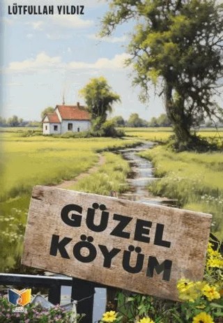 Güzel Köyüm – Lütfullah Yıldız – Ateş Yayınları kitap kapağı