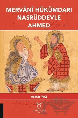 Mervani Hükümdari Nasrüddevle Ahmed – Arafat Yaz – Akademisyen Kitabevi kitap kapağı