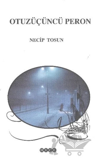 Otuzüçüncü Peron – Necip Tosun – Hece Yayınları kitap kapağı