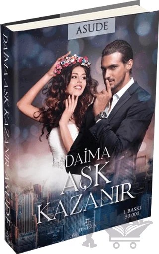 Daima Aşk Kazanır – Asude – Ephesus Yayınları kitap kapağı