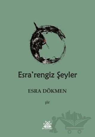 Esra'rengiz Şeyler – Esra Dökmen – Artshop Yayıncılık kitap kapağı