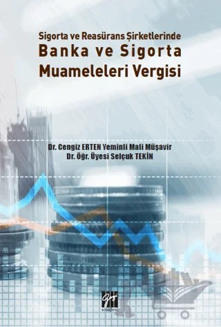 Sigorta ve Reasürans Şirketlerinde Banka ve Sigorta Muameleleri Vergisi – Cengiz Erten, Selçuk Tekin – Gazi Kitabevi kitap kapağı
