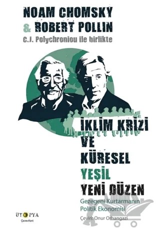 İklim Krizi ve Küresel Yeşil Yeni Düzen – C. J. Polychroniou, Noam Chomsky, Robert Pollin – Ütopya Yayınevi kitap kapağı