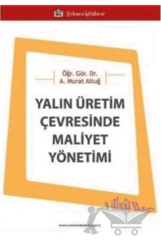 Yalın Üretim Çevresinde Maliyet Yönetimi – Asaf Murat Altuğ – Türkmen Kitabevi kitap kapağı