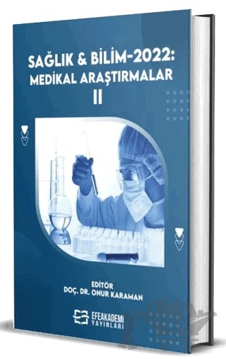 Sağlık ve Bilim 2022: Medikal Araştırmalar-II – Onur Karaman – Efe Akademi Yayınları kitap kapağı