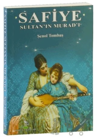 Safiye Sultan'ın Murad'ı – Şenol Tombaş – Turna Yayınları kitap kapağı