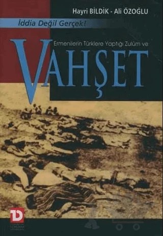 Ermenilerin Türklere Yaptığı Zulüm ve Vahşet – Hayri Bildik – Toplumsal Dönüşüm Yayınları kitap kapağı