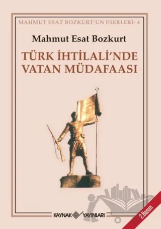 Türk İhtilali’nde Vatan Müdafaası – Mahmut Esat Bozkurt – Kaynak Yayınları kitap kapağı