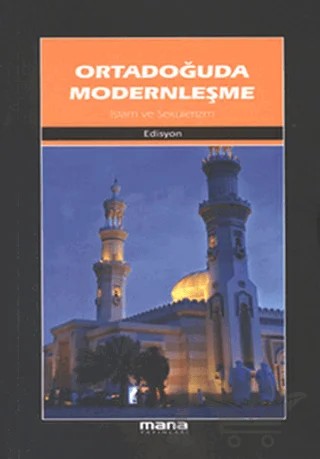 Ortadoğuda Modernleşme – Edisyon – Mana Yayınları kitap kapağı