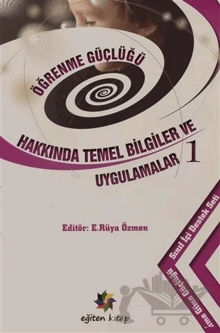 Öğrenme Güçlüğü Hakkında Temel Bilgiler ve Uygulamalar 1 – Emine Rüya Özmen – Eğiten Kitap kitap kapağı
