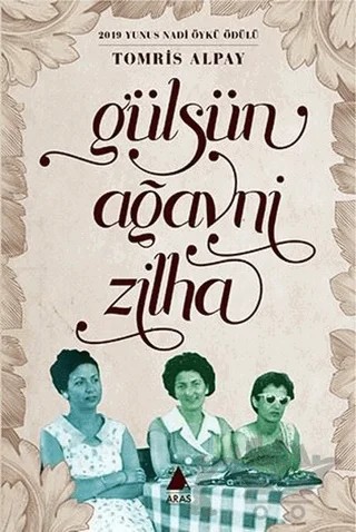 Gülsün, Ağavni, Zilha – Tomris Alpay – Aras Yayıncılık kitap kapağı