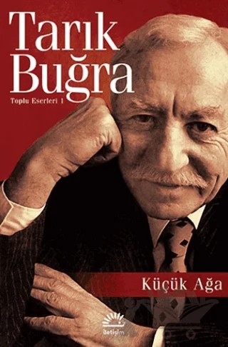 Küçük Ağa – Tarık Buğra – İletişim Yayınevi kitap kapağı