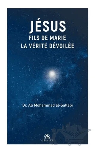 Jesus Fils de Marie La Verite Devoilee – Ali Mohammad Al-Sallabi – Asalet Yayınları kitap kapağı