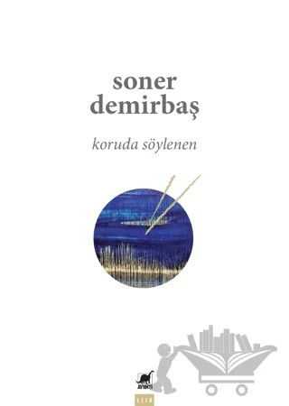 Koruda Söylenen – Soner Demirbaş – Ayrıntı Yayınları kitap kapağı