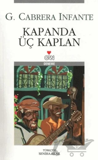 Kapanda Üç Kaplan – Guillermo Cabrera Infante – Can Yayınları kitap kapağı