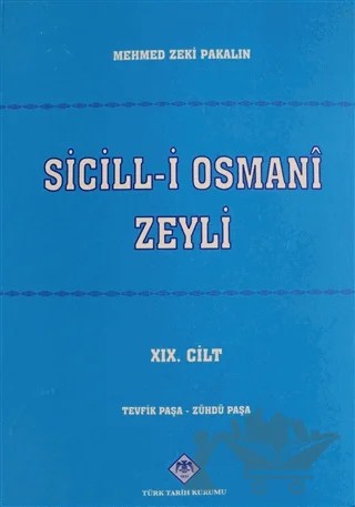 Sicill-i Osmani Zeyli Cilt: 19 – Mehmet Zeki Pakalın – Türk Tarih Kurumu Yayınları kitap kapağı