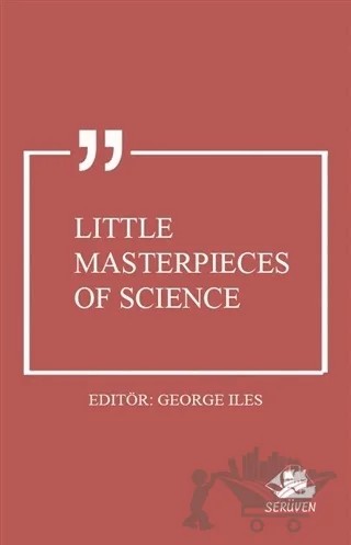 Little Masterpieces of Science – George Iles – Serüven Yayınevi kitap kapağı