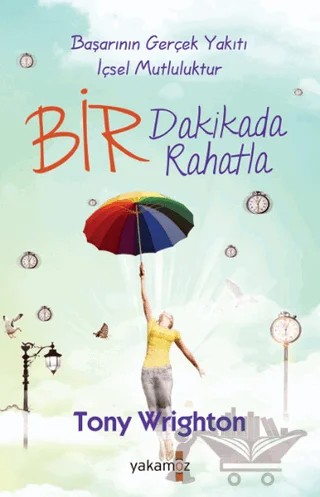 Bir Dakikada Rahatla – Tony Wrighton – Yakamoz Yayınevi kitap kapağı