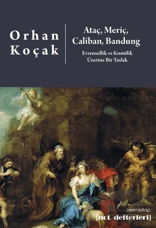 Ataç, Meriç, Caliban, Bandung - Evrensellik ve Kısmilik Üzerine Bir Taslak – Orhan Koçak – ZoomKitap kitap kapağı