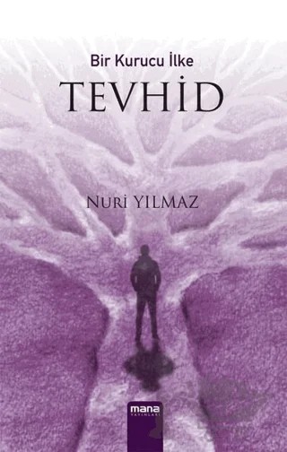Bir Kurucu İlke Tevhid – Nuri Yılmaz – Mana Yayınları kitap kapağı