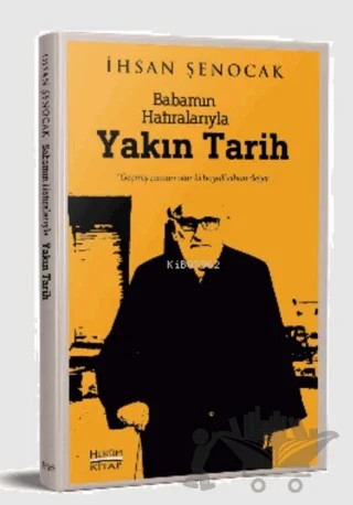 Babamın Hatıralarıyla Yakın Tarih – İhsan Şenocak – Hüküm Kitap Yayınları kitap kapağı