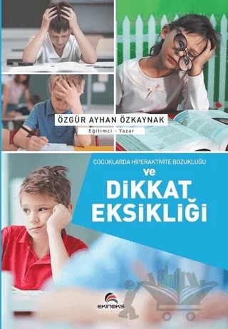 Çocuklarda Hiperaktivite Bozukluğu ve Dikkat Eksikliği – Özgür Ayhan Özkaynak – Ekinoks Yayın Grubu kitap kapağı