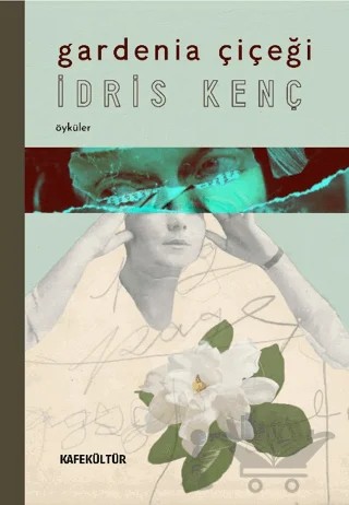 Gardenia Çiçeği – İdris Kenç – Kafe Kültür Yayıncılık kitap kapağı