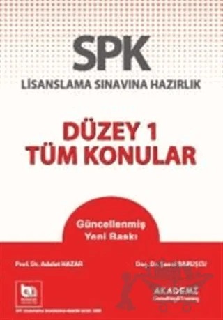 SPK Lisanslama Sınavına Hazırlık Düzey 1 - Tüm Konular – Adalet Hazar, Şenol Babuşçu – Akademi Consulting Training kitap kapağı