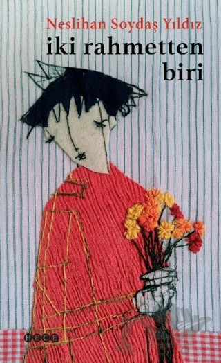 İki Rahmetten Biri – Neslihan Soydaş Yıldız – Hece Yayınları kitap kapağı