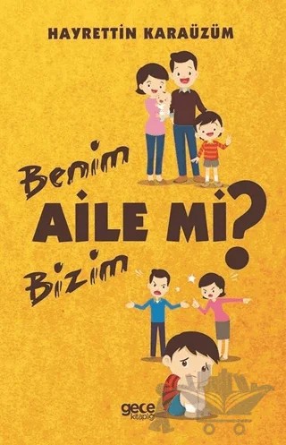 Benim Aile mi Bizim Aile mi? – Hayrettin Karaüzüm – Gece Kitaplığı kitap kapağı
