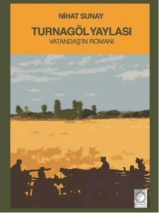 Turnagöl Yaylası – Nihat Sunay – KitapSaati Yayınları kitap kapağı