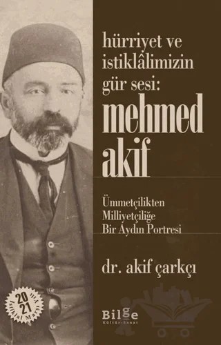 Hürriyet ve İstiklalimizin Gür Sesi: Mehmed Akif – Akif Çarkçı – Bilge Kültür Sanat kitap kapağı