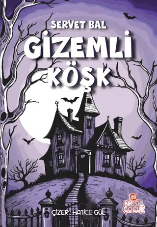 Gizemli Köşk – Servet Bal – Nesil Çocuk Yayınları kitap kapağı