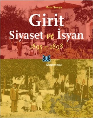 Girit, Siyaset ve İsyan 1895-1898 – Pınar Şenışık – Kitap Yayınevi kitap kapağı