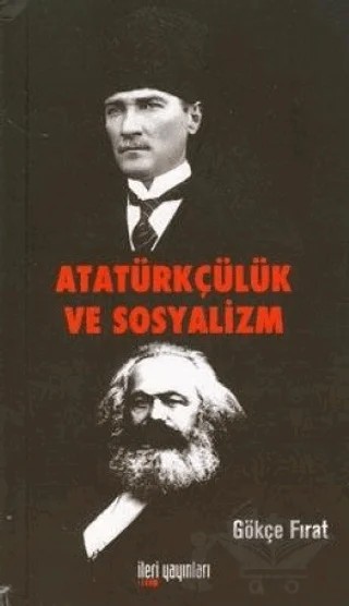 Atatürkçülük ve Sosyalizm – Gökçe Fırat – İleri Yayınları kitap kapağı