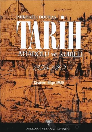 Tarih Anadolu ve Rumeli 1326-1462 – Michael Doukas – Arkeoloji ve Sanat Yayınları kitap kapağı