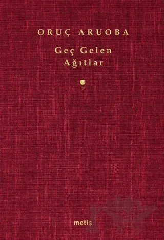 Geç Gelen Ağıtlar – Oruç Aruoba – Metis Yayınları kitap kapağı
