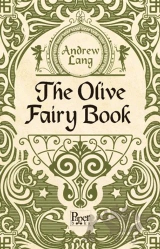The Olive Fairy Book – Andrew Lang – Paper Books kitap kapağı