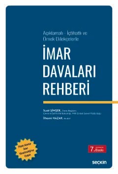 Açıklamalı – İçtihatlı ve Örnek Dilekçelerleİmar Davaları Rehberi – Suat Şimşek, İlhami Hazar – Seçkin Yayıncılık kitap kapağı