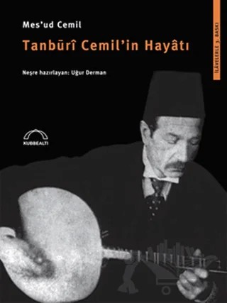 Tanburi Cemil’in Hayatı – Mesud Cemil – Kubbealtı Neşriyatı Yayıncılık kitap kapağı