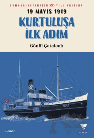 19 Mayıs 1919 Kurtuluşa İlk Adım – Gönül Çatalcalı – Varyant Yayıncılık kitap kapağı