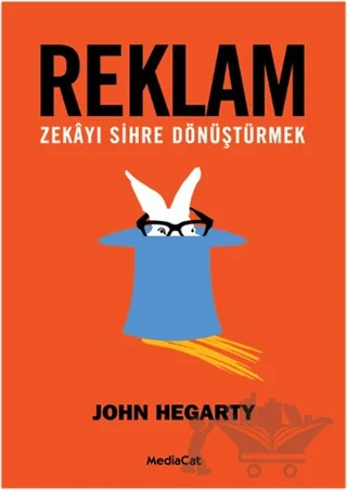 Reklam: Zekayı Sihre Dönüştürmek – John Hegarty – MediaCat Kitapları kitap kapağı