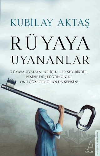 Rüyaya Uyananlar – Kubilay Aktaş – Destek Yayınları kitap kapağı