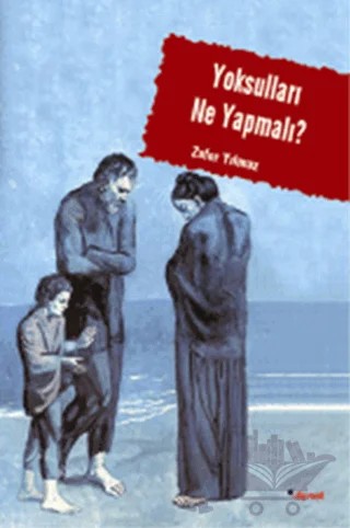 Yoksulları Ne Yapmalı? – Zafer Yılmaz – Dipnot Yayınları kitap kapağı