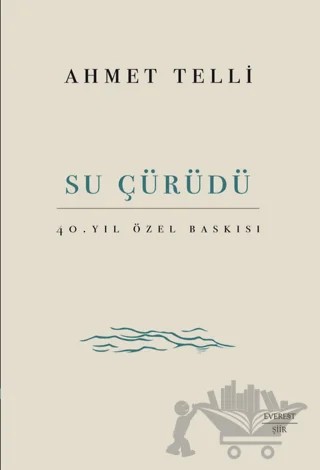 Su Çürüdü – Ahmet Telli – Everest Yayınları kitap kapağı