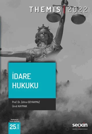 THEMIS - İdare Hukuku – Zehra Odyakmaz, Ümit Kaymak – Seçkin Yayıncılık kitap kapağı