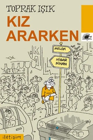 Kız Ararken – Toprak Işık – İletişim Yayınevi kitap kapağı