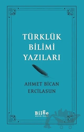 Türklük Bilimi Yazıları – Ahmet Bican Ercilasun – Bilge Kültür Sanat kitap kapağı