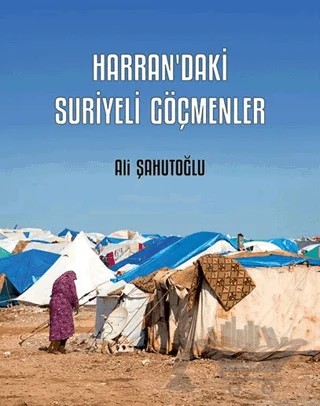 Harran’daki Suriyeli Göçmenler – Ali Şahutoğlu – Kriter Yayınları kitap kapağı